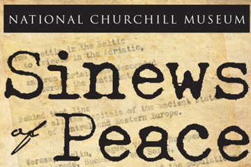 Sinews of Peace Exhibit at the National Churchill Museum